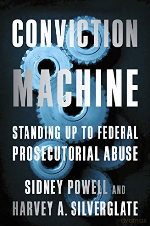 Conviction Machine: Standing Up to Federal Prosecutorial Abuse - Harvey Silverglate [KSIĄŻKA]