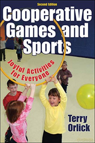 Cooperative Games and Sports: Joyful Activities for Everyone [KSIĄŻKA]