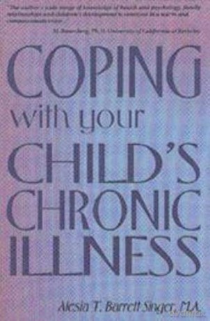 Coping with Your Child's Chronic Illness - Alesia T. Barrett Singer [KSIĄŻKA]