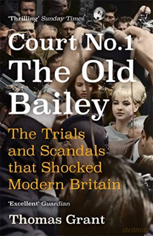 Court Number One: The Trials and Scandals that Shocked Modern Britain [KSIĄŻKA]
