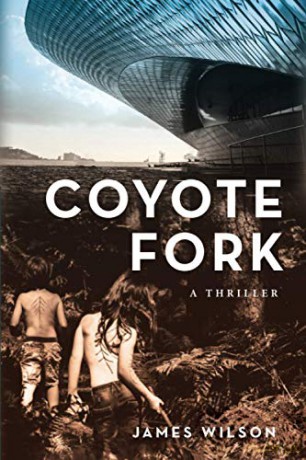 Coyote Fork: A Thriller - James Wilson [KSIĄŻKA]