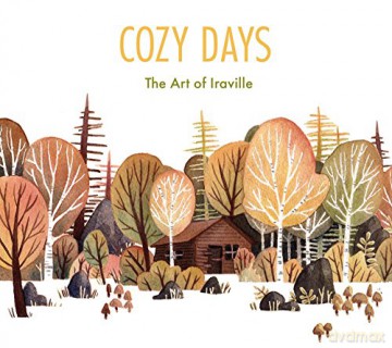 Cozy Days: The Art of Iraville - Ira Sluyterman van Langeweyde [KSIĄŻKA]