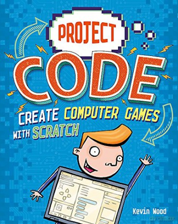 Create Computer Games with Scratch (Project Code) - Kevin Wood [KSIĄŻKA]
