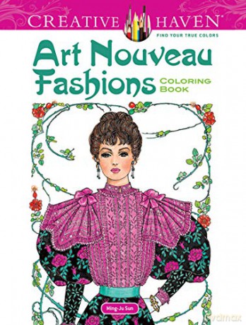 Creative Haven Art Nouveau Fashions Coloring Book (Creative Haven Coloring Books) - Ming-Ju Sun [KSIĄŻKA]
