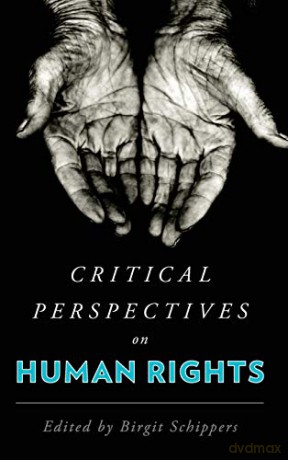 Critical Perspectives on Human Rights - Birgit Schippers [KSIĄŻKA]