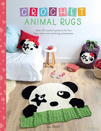 Crochet Animal Rugs: Over 20 crochet patterns for fun floor mats and matching accessories - Ira Rott [KSIĄŻKA]