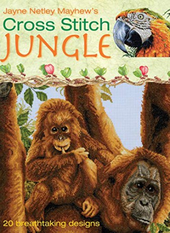 Cross Stitch Jungle: 20 Breath-taking Designs - Jayne Netley Mayhew [KSIĄŻKA]