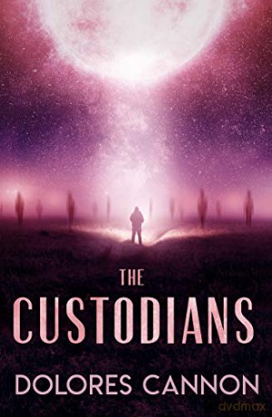 Custodians: Beyond Abduction - Dolores Cannon [KSIĄŻKA]