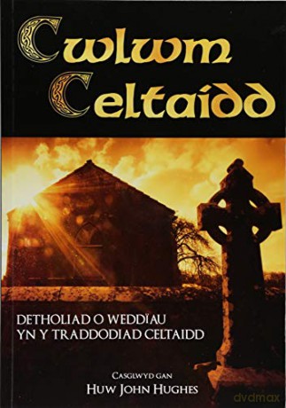 Cwlwm Celtaidd - Detholiad o Weddiau yn y Traddodiad Celtaidd [KSIĄŻKA]