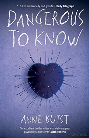 Dangerous to Know: A Psychological Thriller featuring Forensic Psychiatrist Natalie King: 2 (Natalie King, Forensic Psychiatrist) - Anne Buist [KSIĄŻKA]