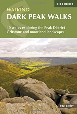 Dark Peak Walks: 40 Walks Exploring the Peak District Gritstone and Moorland Landscapes (British Walking) [KSIĄŻKA]