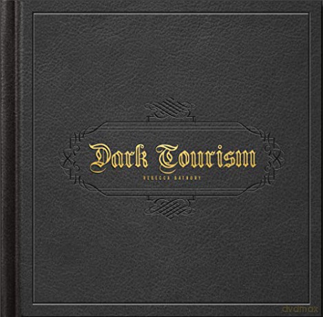 Dark Tourism - Rebecca Bathory [KSIĄŻKA]