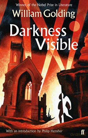 Darkness Visible: With an introduction by Philip Hensher (FSG Classics) - William Golding [KSIĄŻKA]