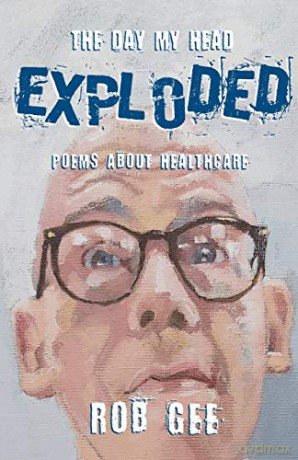 Day My Head Exploded: Poems About Healthcare [KSIĄŻKA]