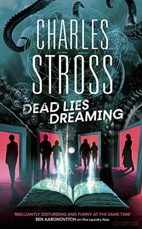Dead Lies Dreaming: Book 1 of the New Management, A new adventure begins in the world of the Laundry Files - Charles Stross [KSIĄŻKA]