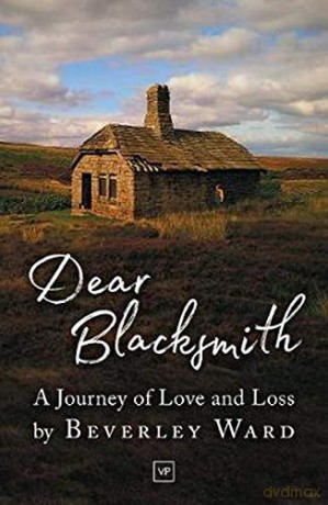 Dear Blacksmith: A Journey of Love and Loss [KSIĄŻKA]