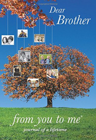 Dear Brother, from you to me (Journal of a Lifetime)(B2) [KSIĄŻKA]