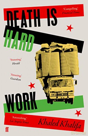 Death Is Hard Work - Khaled Khalifa [KSIĄŻKA]