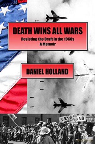 Death Wins All Wars: Resisting the Draft in the 1960s, a Memoir [KSIĄŻKA]