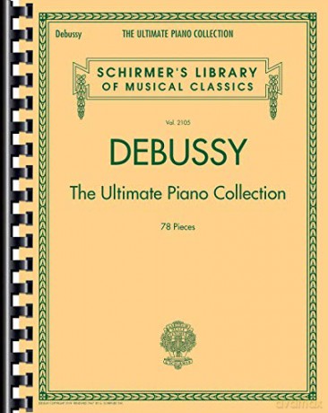 Debussy: The Ultimate Piano Collection: 2105 (Schirmer's Library of Musical Classics) [KSIĄŻKA]