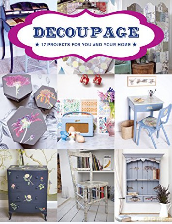 Decoupage: 17 Projects for You and Your Home [KSIĄŻKA]