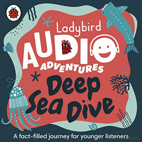 Deep Sea Dive: Ladybird Audio Adventures [KSIĄŻKA]