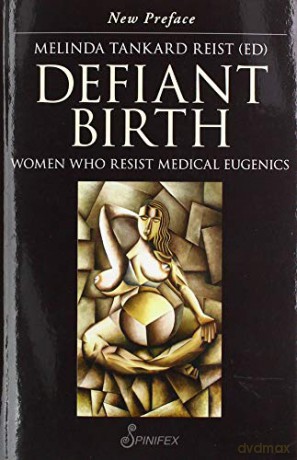 Defiant Birth: Women Who Resist Medical Eugenics [KSIĄŻKA]
