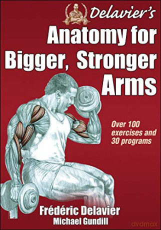 Delavier's Anatomy for Bigger, Stronger Arms [KSIĄŻKA]