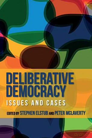 Deliberative Democracy: Issues and Cases [KSIĄŻKA]