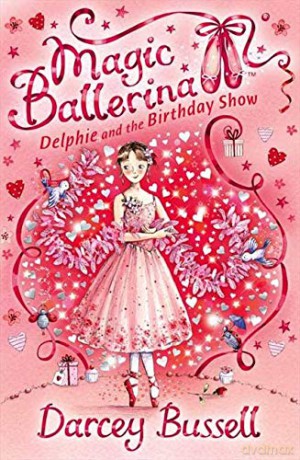 Delphie and the Birthday Show: Book 6 (Magic Ballerina) - Darcey Bussell [KSIĄŻKA]