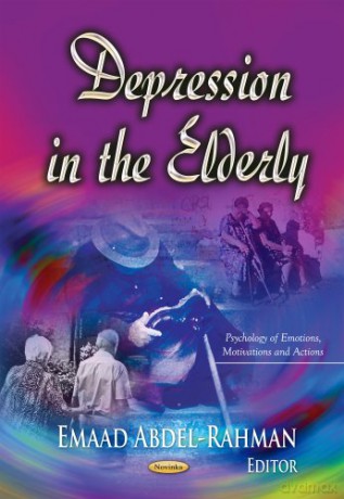DEPRESSION IN THE ELDERLY (Pyschology of Emotions, Motivations and Actions: Aging Issues, Health and Financial Alternatives) [KSIĄŻKA]