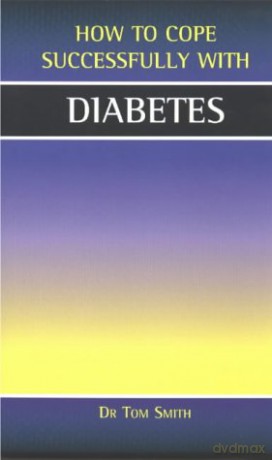 Diabetes (How to Cope Sucessfully with...) (What You Need to Know) - Dr Tom Smith [KSIĄŻKA]