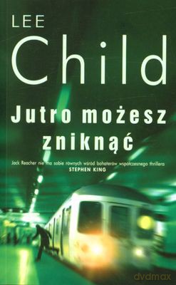 Jutro Możesz Zniknąć - Lee Child [KSIĄŻKA]