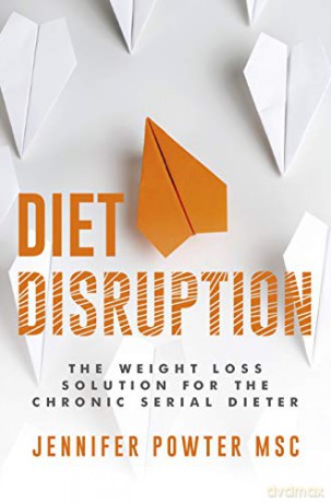 Diet Disruption: The Weight Loss Solution for the Chronic Serial Dieter - Jennifer Powter [KSIĄŻKA]