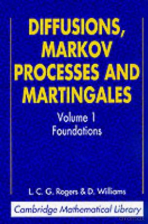 Diffusions, Markov Processes, and Martingales: Volume 1, Foundations: 01 (Cambridge Mathematical Library) - L. C. G. Rogers [KSIĄŻKA]