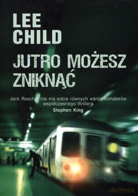 Jutro Możesz Zniknąć - Lee Child [KSIĄŻKA]