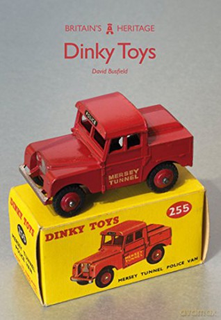 Dinky Toys (Britain's Heritage) - David Busfield [KSIĄŻKA]