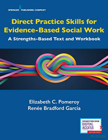 Direct Practice Skills for Evidence-Based Social Work: A Strengths Perspective [KSIĄŻKA]