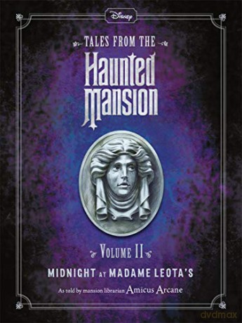Disney Tales From The Haunted Mansion: Volume II Midnight at Madame Leota's (Haunted Mansions Disney) [KSIĄŻKA]