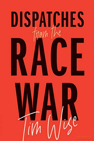 Dispatches from the Race War (City Lights Open Media) - Tim Wise [KSIĄŻKA]
