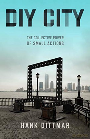 DIY City: The Collective Power of Small Actions [KSIĄŻKA]