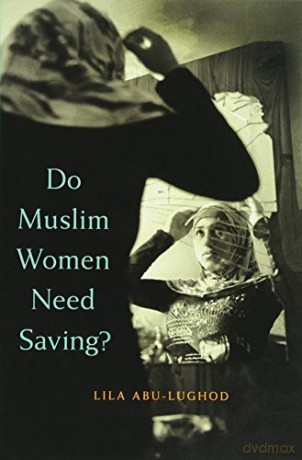 Do Muslim Women Need Saving [KSIĄŻKA]