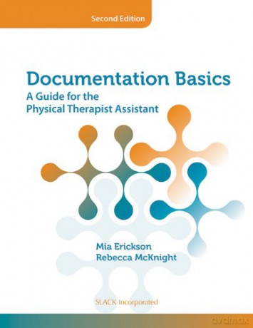 Documentation Basics: A Guide for the Physical Therapist Assistant [KSIĄŻKA]