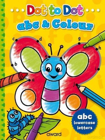 Dot to Dot ABC and Colour: Lowercase Letters (Dot to Dot Alphabet and Colour) [KSIĄŻKA]