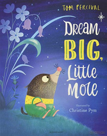 Dream Big, Little Mole - Tom Percival [KSIĄŻKA]