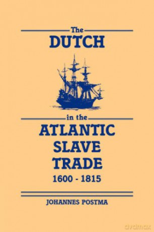 Dutch in the Atlantic Slave Trade - Johannes Postma [KSIĄŻKA]
