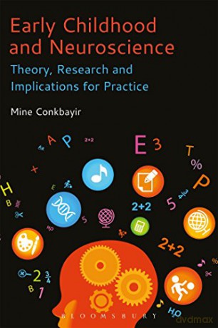 Early Childhood and Neuroscience: Theory, Research and Implications for Practice [KSIĄŻKA]