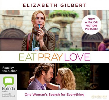 Eat, Pray, Love: One Woman's Search for Everything Across Italy, India and Indonesia - Elizabeth Gilbert [KSIĄŻKA]
