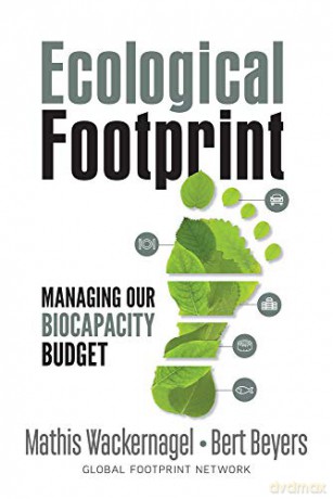 Ecological Footprint: Managing Our Biocapacity Budget - Mathis Wackernagel [KSIĄŻKA]
