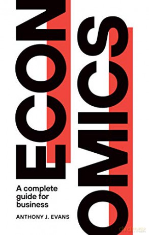 Economics: A Complete Guide for Business [KSIĄŻKA]